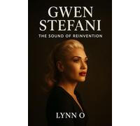 Gwen Stefani: The Sound of Reinvention: The Latest Biography