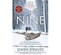 Gwen Strauss - Nine How a Band of Daring Resistance Women Escaped fr - G245z