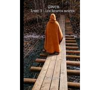 Gwen: Tome 3 - Les heures noires