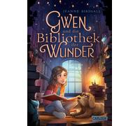 Gwen und die Bibliothek der Wunder Ein zauberhaftes Kinderbuch ab 10 Jahre über Familie, Freundschaft und magische Abenteuer - Jeanne Birdsall - Carlsen - ebook (ePub) - Livre