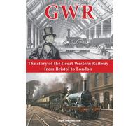 GWR: The Great Western Railway from Bristol to London