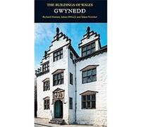 Gwynedd, Pevsner Architectural Guides Adam Voelcker, Julian Orbach, Richard Haslam (Auteur)