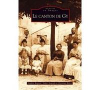 Gy (Le canton de) Nadine Rognon (Auteur), Didier Sauval (Auteur), Christian Renet (Auteur)