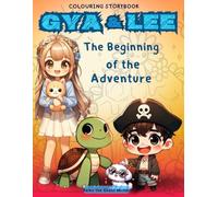 Gya & Lee: The Beginning of the Adventure - Colouring StoryBook