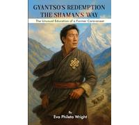 Gyantso's Redemption: The Shaman's Way