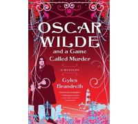 Gyles Brandreth Gyles Brandreth Oscar Wilde and a Game Called Murder (Poche)