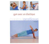 Gym avec un élastique: Entraînement en 15/30/60 minutes