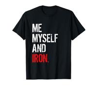 Gym de Motivation Humoristique My Myself and Iron T-Shirt