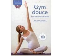 Gym douce femme enceinte - Bien vivre sa grossesse et préparer son accouchement - Livre + DVD