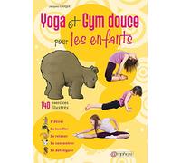 Gym douce pour les enfants : Streching et yoga - 140 exercices illustrés