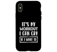 Gym Exercise Funny It's My Workout I Can Cry If I Want to Coque pour iPhone X/XS