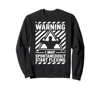 Gym Humor Shirts Warning I May Spontaneously Start Flexing Sweatshirt