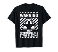 Gym Humor Shirts Warning I May Spontaneously Start Flexing T-Shirt
