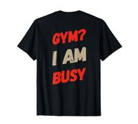 Gym I Am Buy Funny Text Messages Funny Humour Citations T-Shirt