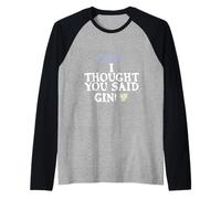 Gym? I Thought You Said gin - Citation drôle d'entraînement Manche Raglan