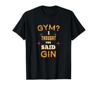 Gym? I Thought You Said Gin- T-shirt d'entraînement amusant T-Shirt