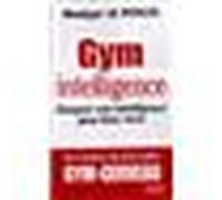 Gym intelligence Eduquer son intelligence et sa mémoire pour bien vivre - Monique Le Poncin - Rocher Eds Du - broché - Guide
