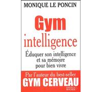 Gym intelligence Monique Le Poncin (Auteur), Frédérique Maupu-Flament (Auteur)