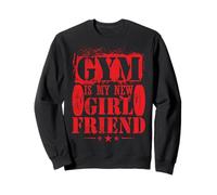 Gym Is My New Girlfriend Entraînement Design Sweatshirt