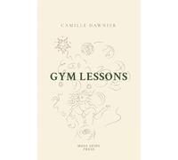 Gym Lessons: 100 metaphorical prompts to stretch and strengthen perception.
