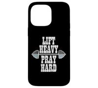 Gym Lift Heavy Pray Hard Barbel Entraînement Chrétien Hommes Femmes Coque pour iPhone 14 Pro Max