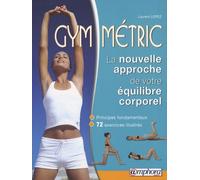 Gym-Métric - La Nouvelle Approche De Votre Équilibre Corporel