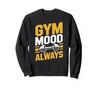 Gym Mood Always - Conception d'exercices de Motivation et de Remise en Forme Sweatshirt