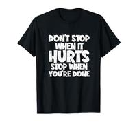 Gym : motivationnel, ne Vous arrêtez Pas Quand ça Fait Mal, Faites de l'exercice Grunge T-Shirt