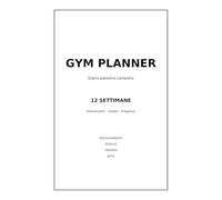 Gym Planner: Diario palestra completo per 12 settimane di allenamenti e progressi
