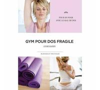 Gym pour dos fragile. Pour en finir avec le mal de dos