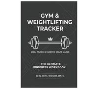 Gym & Weightlifting Tracker: Personal Workout Log Book to Track Strength Training, Cardio, and Body Weight - Daily Fitness Journal for Men and Women