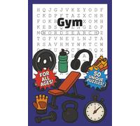 Gym Word Search: All Ages Word Search Puzzle Book with Easy to Read Print about Working Out, Fitness, Weight Loss, and More | 6 x 9 inches, 100 pages ... Gift for Vacations, Holidays, and Free Times!