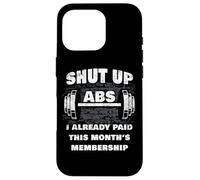Gym Workout & Fitness Motivation Humor - Shut Up Abs Funny Coque pour iPhone 16 Pro