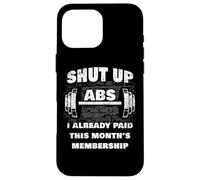 Gym Workout & Fitness Motivation Humor - Shut Up Abs Funny Coque pour iPhone 16 Pro Max