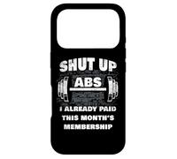 Gym Workout & Fitness Motivation Humor - Shut Up Abs Funny Coque pour iPhone 17 Pro