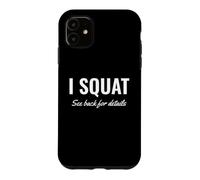 Gym Workout I Squat See Back for Details This is Why I Squat Coque pour iPhone 11
