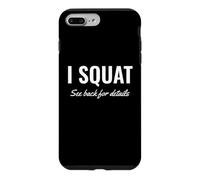 Gym Workout I Squat See Back for Details This is Why I Squat Coque pour iPhone 7 Plus/8 Plus