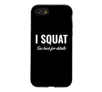 Gym Workout I Squat See Back for Details This is Why I Squat Coque pour iPhone SE (2020) / 7/8