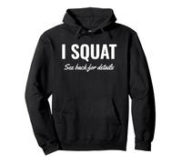 Gym Workout I Squat See Back for Details This is Why I Squat Sweat à Capuche