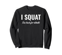 Gym Workout I Squat See Back for Details This is Why I Squat Sweatshirt