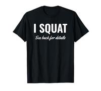 Gym Workout I Squat See Back for Details This is Why I Squat T-Shirt