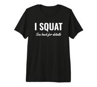 Gym Workout I Squat See Back for Details This is Why I Squat T-Shirt Haut de Gamme