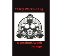 Gym Workout Log Book: Record Every Session, Set Goals, Track Daily Exercises, Measure Results, Note Progress | 6x9 inches | 312 pages | Paperback | Matte