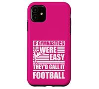 Gymnaste If Gymnastics Easy Call It Football Gymnastique Coque pour iPhone 11