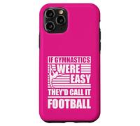 Gymnaste If Gymnastics Easy Call It Football Gymnastique Coque pour iPhone 11 Pro