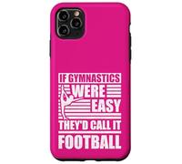 Gymnaste If Gymnastics Easy Call It Football Gymnastique Coque pour iPhone 11 Pro Max