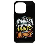 Gymnaste : Tout Fait Mal et J'Ai Faim | Gymnastique drôle Coque pour iPhone 13 Pro