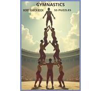 Gymnastics: A Word Search Puzzle Collection Celebrating Artistic, Rhythmic, Trampoline, Acrobatic, Aerobic, Parkour, and Gymnastics for All-Skills, Cultures, Crafts, and Legends of the Sport