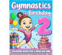 Gymnastics Birthday For 2 Year Old Girl: Gymnast 2nd Birthday Girl Gift Idea, 2 Year Old Coloring Book For Toddlers