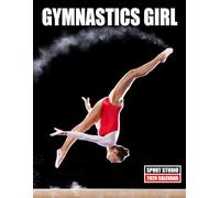 Gymnastics Girl Calendar 2026: Beautiful Gymnast Poses to Motivate Young Athletes: Perfect Planner for Girls Who Love Tumbling, Flipping, and Training